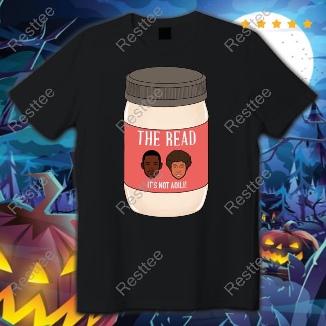 The Read It's Not Aoili Hoodie The Read It's Not Aoili T Shirt