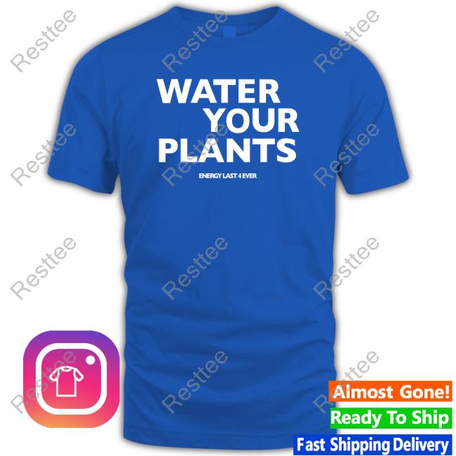 Official 7Uice Shop Water Your Plants T-Shirt