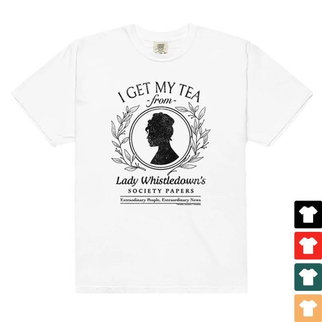 Bridgerton I Get My Tea Comfort Colors Short Sleeve Shirt