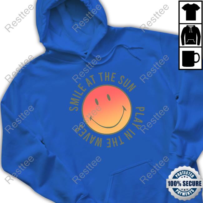 Smile At The Sun Play In The Waves SuperShop Sweatshirt