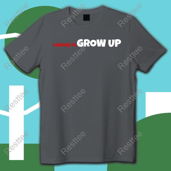 Daydrian Harding I Refuse To Grow Up T-Shirt