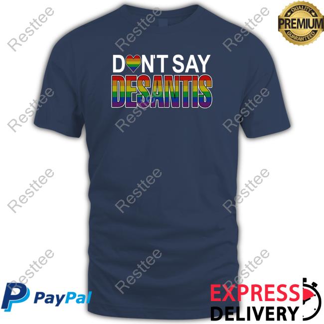 Official Don't Say Desantis T Shirt