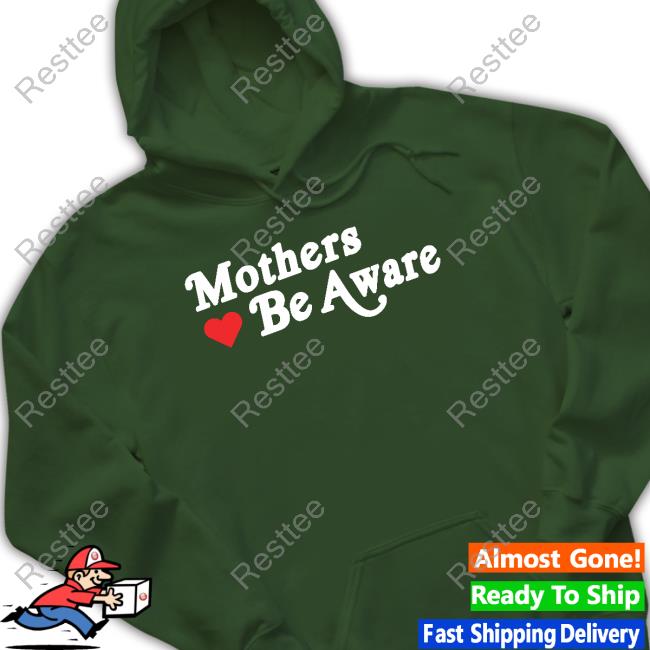 Mothers Be Aware Tee FearAndPod Mothers Be Aware Tee GIFHaus