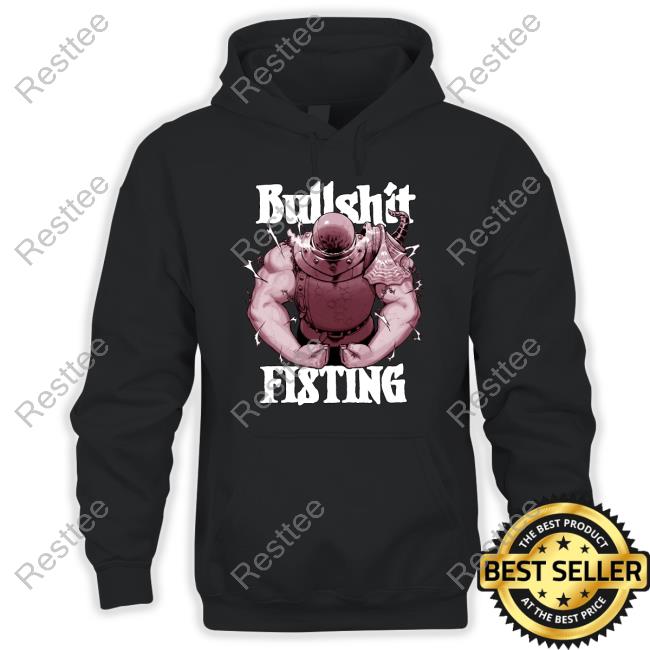 Bullshit Fisting Tee Krekkov Ceo Of Cum Bullshit Fisting Hoodie Krekkov Ceo Of Cum
