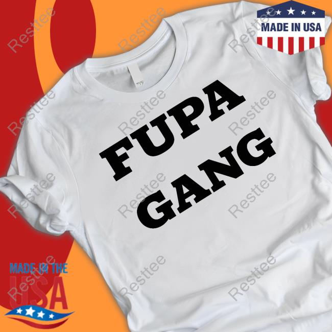 Fupa Gang T Shirt