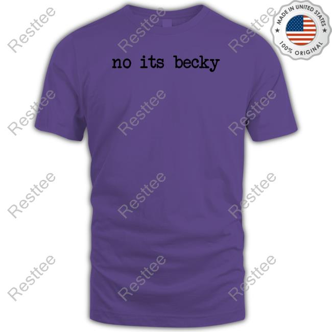 Taylor Swift No Its Becky Tee Shirt