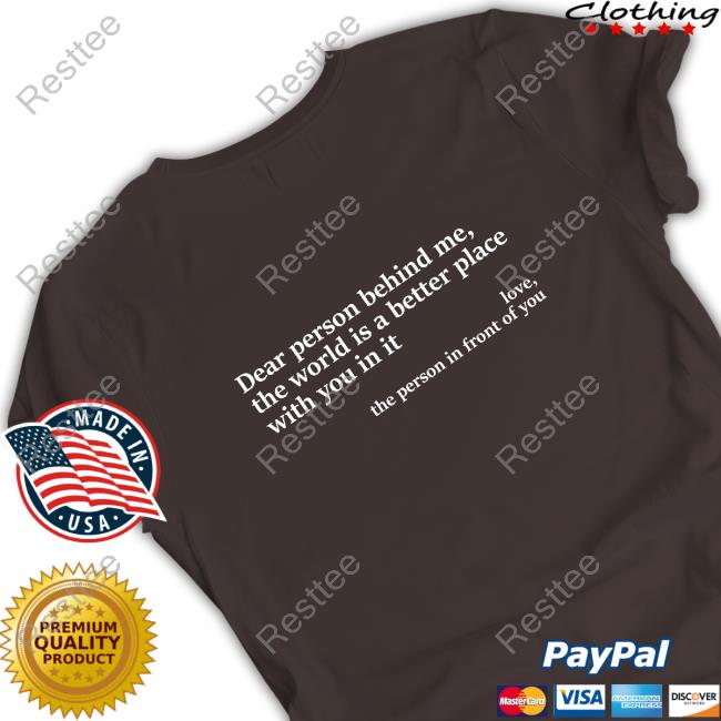 Official Dear Person Behind Me, The World Is A Better Place With You In It Love, The Person In Front Of You Hoodie