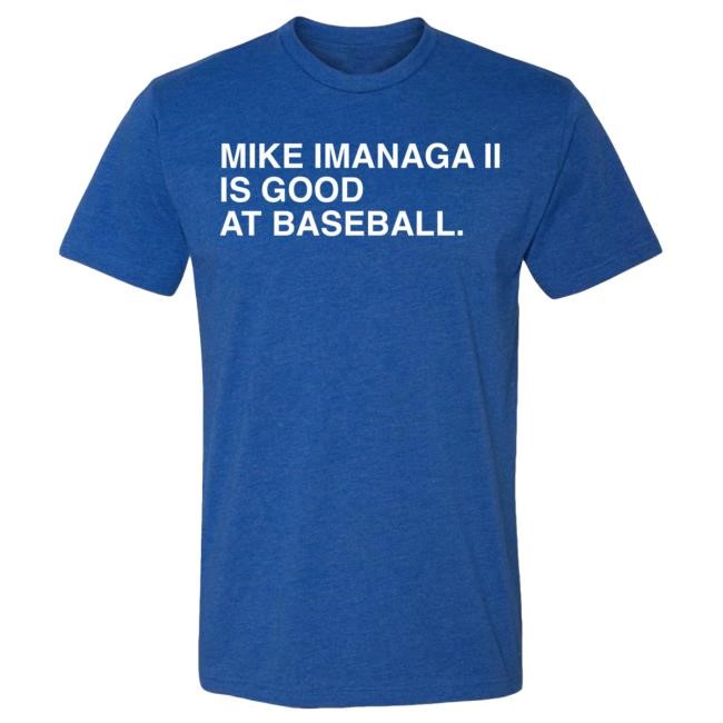Official Obvious Shirts Mike Imanaga Ii Is Good At Baseball Hot Shirt