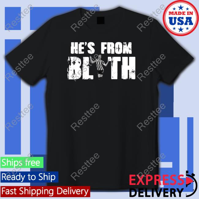 Official He's From Blyth T-Shirt