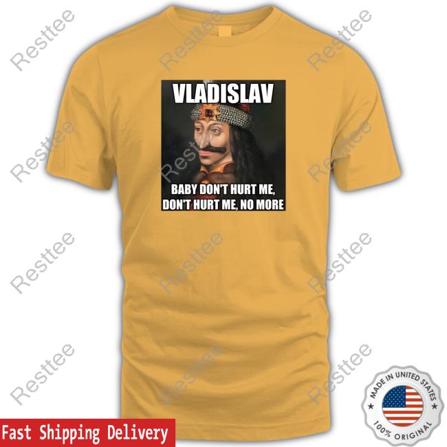 Elon Musk Baby Don't Hurt Me No More Shirts Vladislav Baby Don't Hurt Me No More Hoodie