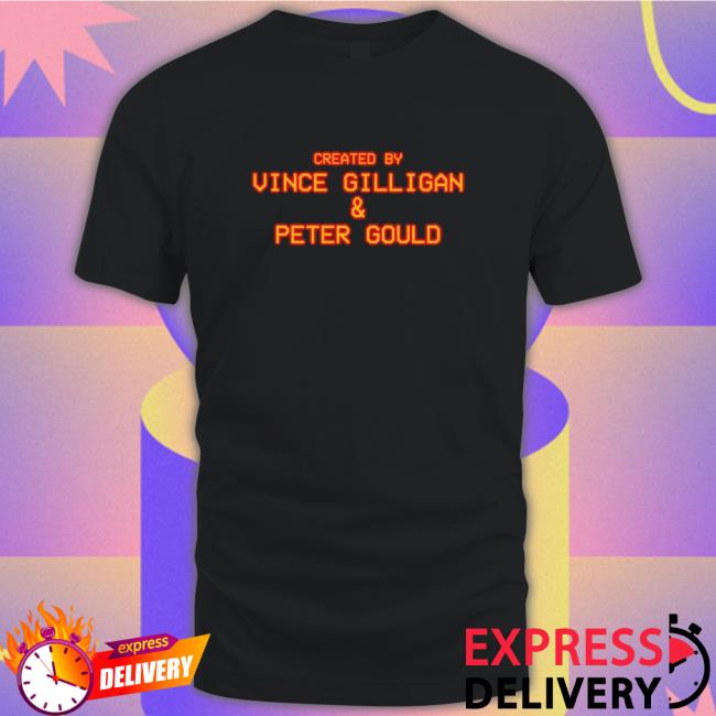 Official Created by Vince Gilligan and peter gould Tee