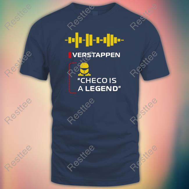 Verstappen Checo Is A Legend Tee