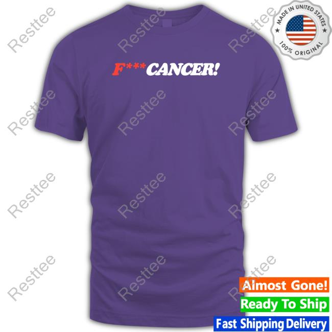 F*** Cancer Tee Fuck Cancer Shirt
