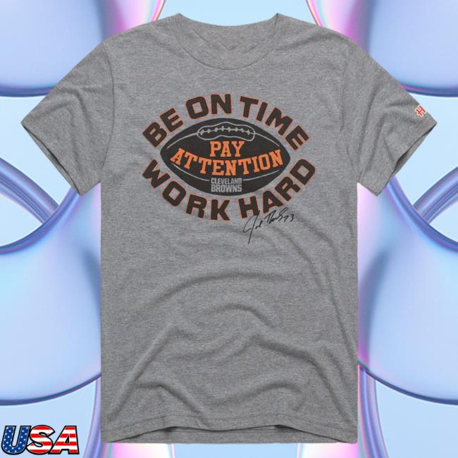 Official Homage Merch Store Homage Browns Joe Thomas Be On Time Shirt 2023 Homage Apparel Clothing Shop