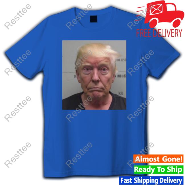 Donald Trump Mugshot Has Been Released By Fulton County Jail T-Shirt
