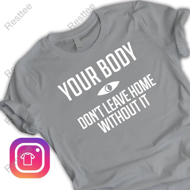 Night Vale Podcast Your Body Don't Leave Home Without It Shirt Official Your Body Don't Leave Home Without It Shirt