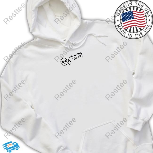 Grent Perez Merch Ur Doing Good Sweatshirt