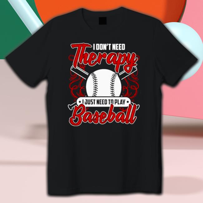 Therapy sport baseball player TShirts Official Therapy sport baseball player Hoodie