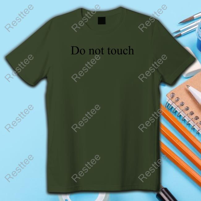 Do Not Touch T-Shirt