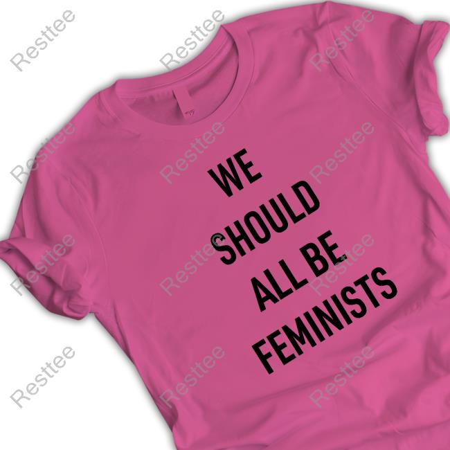 Replica Prop Store We Should All Be Feminists Tee Shirt We Should All Be Feminists Hoodie
