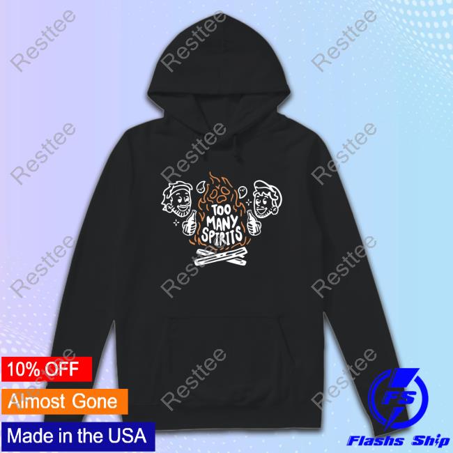 Official Too Many Spirits Shirt