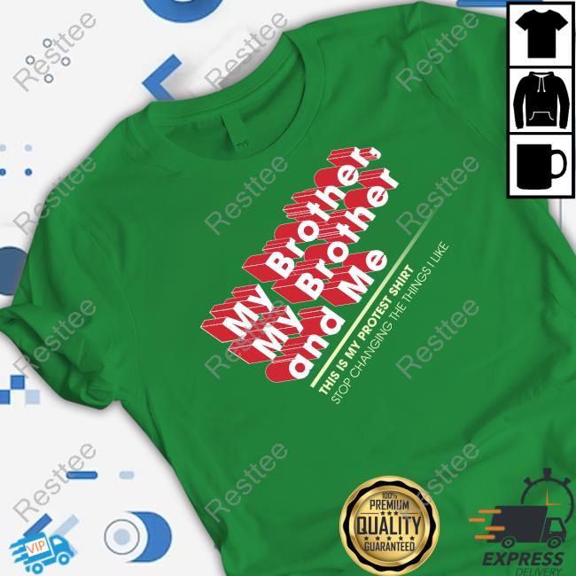 MBMBAM Protest Shirt My Brother My Brother And Me Shirt