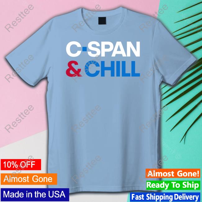 C-Span & Chill Shirt