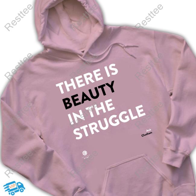 Ali Zaidi Wearing There Is Beauty In The Struggle Shirt