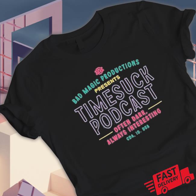 Official Bad Magic Productions Presents Timesuck Podcast Always Interesting T-Shirt Official Bad Magic Productions Presents Timesuck Podcast Always Interesting T-Shirt