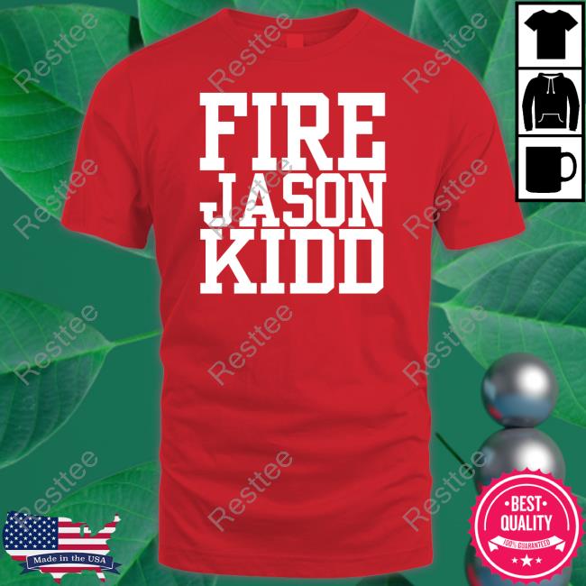 Fire Jason Kidd Tee Mffl Mvpluka77