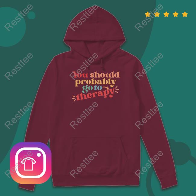You Should Probably Go To Therapy Long Sleeve Tee Erika Harlacher