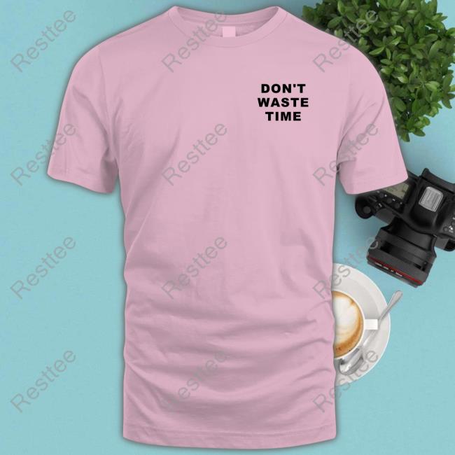 Official Ashley Don't Waste Time Shirt