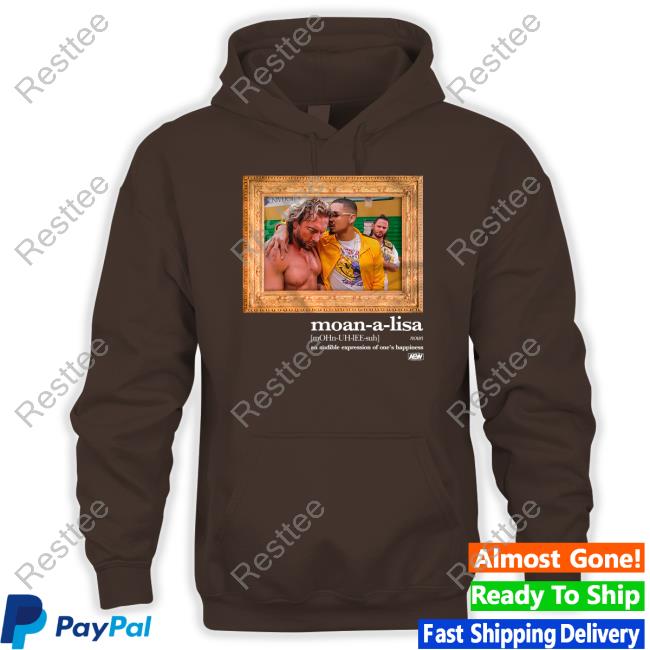 Private Party Moan-A-Lisa An Audible Expression Of One's Happiness Hoodie Private Party Moan-A-Lisa An Audible Expression Of One's Happiness Tee