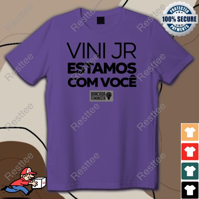 Vini Jr Estamos Com Você Hoodie Official Vini Jr Estamos Com Você Shirt