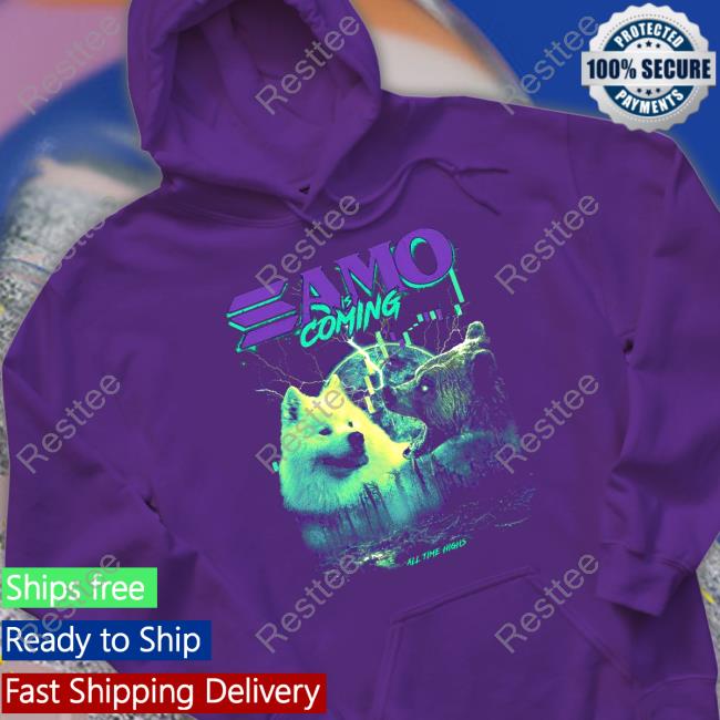 SAMO is Coming Funny Sweatshirt SAMO is Coming Funny Shirt Samoyedcoin