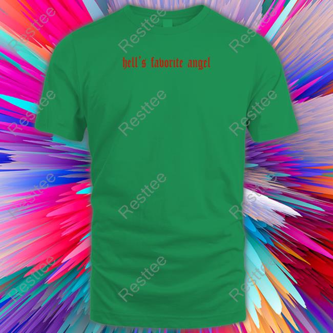Hell's Favorite Angel T Shirts Official Hell's Favorite Angel Shirt