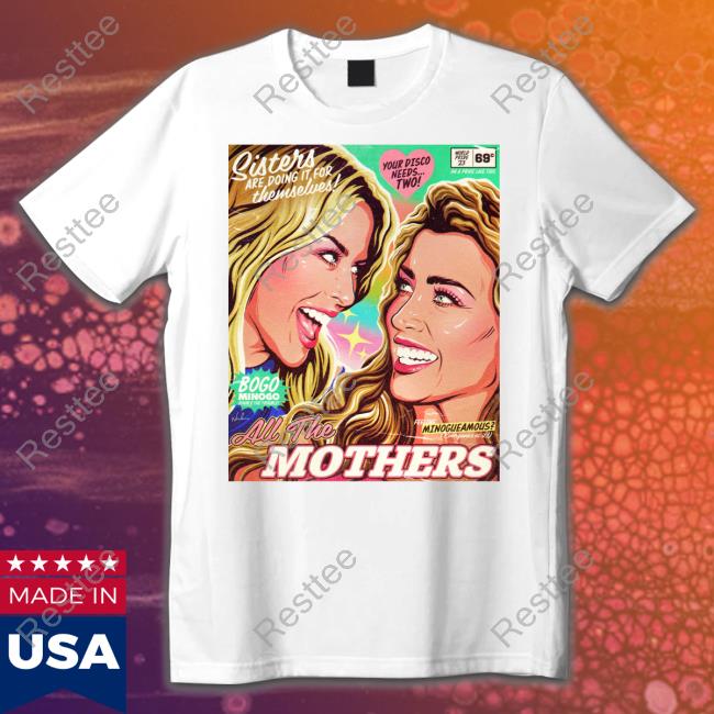 Official Sisters Are Doing It For Themselves All The Mothers Tee Shirt