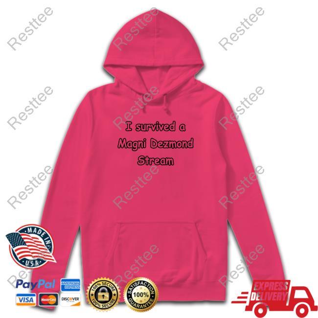 Zei I Survived A Magni Dezmond Stream Shirt Zeitaraart Official I Survived A Magni Dezmond Stream Shirts