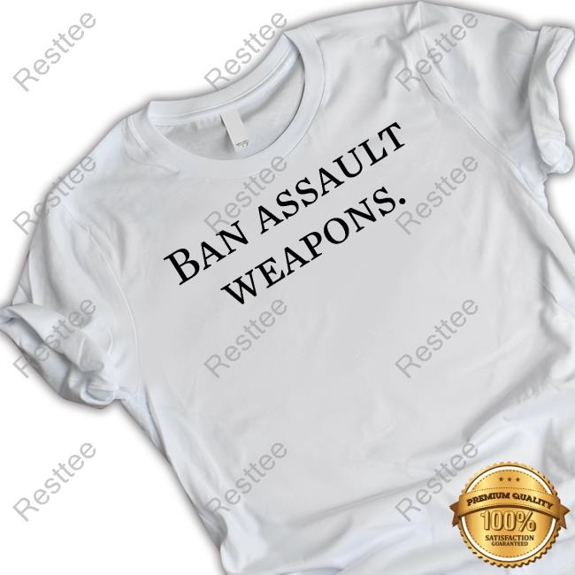 Official Ban Assault Weapons Shirt President Biden