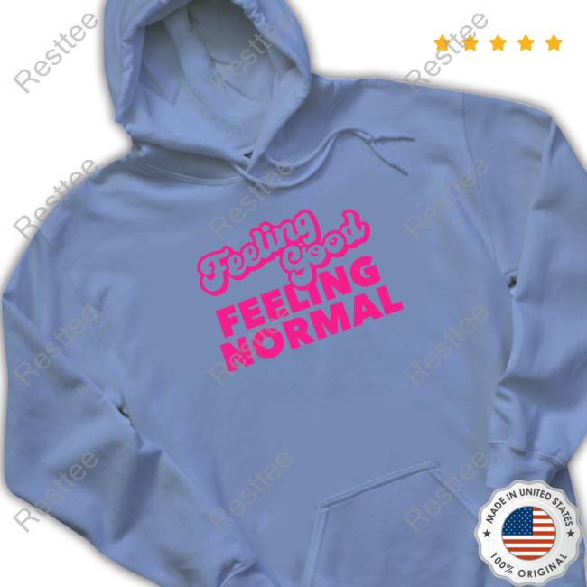 Official Dragtrashly Merch Feeling Good Feeling Normal Tee