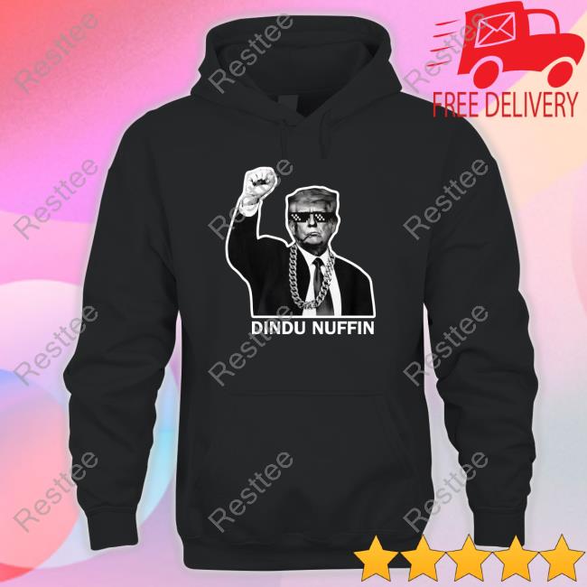 Trump Dindu Nuffin Shirt Official Trump Dindu Nuffin T-Shirt