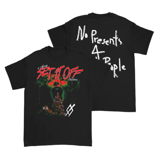 Official Set It Off Merch Store Set It Off No Presents Hot Shirt Set It Off Clothing Shop SetItOff