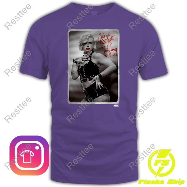AEW Shop All Elite Wrestling Toni Storm Chin Up! Tits Out! Shirt Official AEW All Elite Wrestling Toni Storm Chin Up! Tits Out! Tee