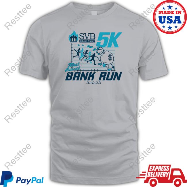 Svb Silicon 5K Valley First Annual Bank Run 03 10 23 Long Sleeve T Shirt