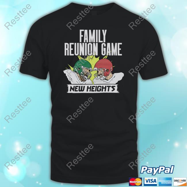 New Heights Family Reunion Game T Shirt