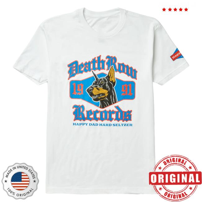 Official Happy Dad Hard Seltzer Clothing Store Shop Merch Happy Dad X Death Row Og Dogg Shirts White Happydad