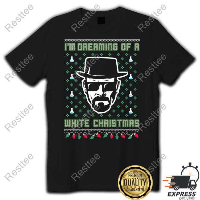 Official Shitheadsteve I'm Dreaming Of A White Christmas Tacky Sweatshirt