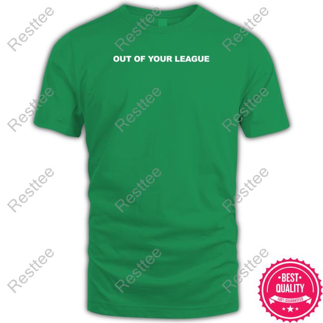 Teddy Fresh Merch Out Of Your League Long Sleeve T Shirt Out Of Your League T Shirts