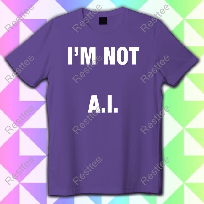 Official I'm Not A.I Shirt