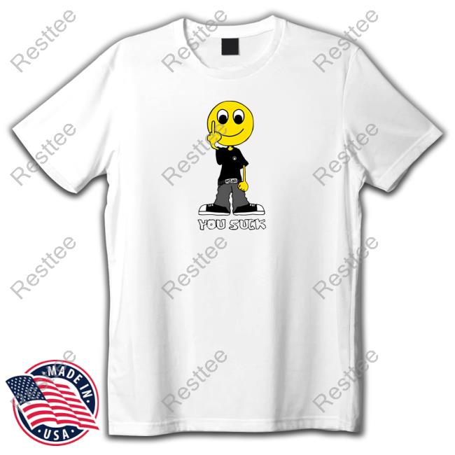 Official I Never Heard of You You Suck Shirts